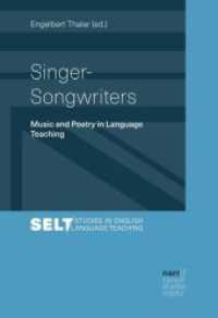 Singer-Songwriters : Music and Poetry in Language Teaching (Studies in English Language Teaching / Augsburger Studien zur Englischdidaktik 4) （1. Auflage. 2018. 209 S. 220 mm）