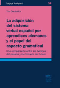 La adquisici&oacute;n del sistema verbal espa&ntilde;ol por aprendices alemanes y el papel del aspecto gramatical : Una comparaci&oacute;n entre los tiempos del pasado y los tiempos del futuro (Language Development 39) （1. Auflage. 2019. 375 S. 220 mm）