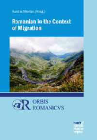 Romanian in Migration Contexts (Orbis Romanicus 16) （1. Auflage. 2024. 337 S. 220 mm）