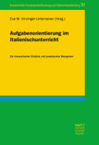 Aufgabenorientierung im Italienischunterricht : Ein theoretischer Einblick mit praktischen Beispielen (Romanistische Fremdsprachenforschung und Unterrichtsentwicklung 21) （1. Auflage. 2024. 217 S. 220 mm）