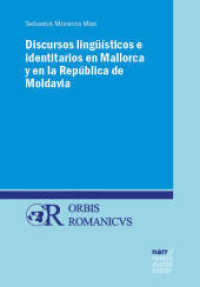 Discursos lingüísticos e identitarios en Mallorca y en la República de Moldavia (Orbis Romanicus 20) （1. Auflage. 2025. 320 S. 220 mm）