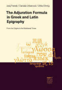 Performative Adjuration Formula in Greek and Latin Inscriptions : A Survey of Amulets, Curse Tablets, and Funerary Monuments (Sprachvergleich 4) （1. Auflage. 2024. 400 S. 220 mm）