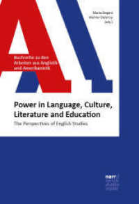 Power in Language, Culture, Literature and Education : Perspectives of English Studies (AAA - Arbeiten aus Anglistik und Amerikanistik / AAA - Agenda: Advancing Anglophone Studies 28) （1. Auflage. 2023. 398 S. 220 mm）