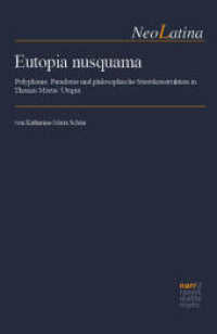 Eutopia nusquama : Polyphonie, Paradoxie und philosophische Staatskonstruktion in der Utopia des Thomas Morus (NeoLatina 39) （1. Auflage. 2025. 444 S. 220 mm）