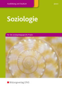 Soziologie für die sozialpädagogische Praxis : für die sozialpädagogische Praxis Schulbuch (Soziologie 1) （8. Aufl. 1995. 496 S. m. farb. Abb. 240.00 mm）