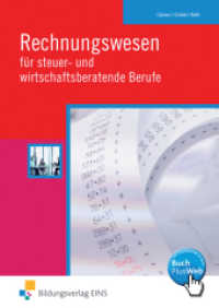 Rechnungswesen für steuer- und wirtschaftsberatende Berufe : Schülerband. BuchPlusWeb, mit Zugangscode im Buch (Rechnungswesen 1) （23. Aufl. 2012. 732 S. mit BuchPlusWeb. 170.00 x 240.00 mm）