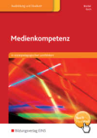 Medienkompetenz : in sozialpädagogischen Lernfeldern Schulbuch (Medienkompetenz in sozialpädagogischen Lernfeldern 1) （4. Aufl. 2016. 424 S. mit BuchPlusWeb. 240.00 mm）