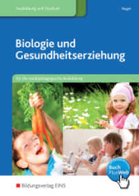 Biologie und Gesundheitserziehung für die sozialpädagogische Ausbildung : für die sozialpädagogische Ausbildung Schulbuch. Buch PlusWeb mit Zugangscode im Buch (Biologie und Gesundheitserziehung 1) （6. Aufl. 2016. 199 S. mit BuchPlusWeb. 240.00 mm）