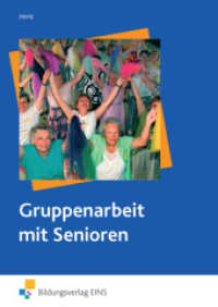 Gruppenarbeit mit Senioren (Gruppenarbeit mit Senioren 1) （7. Aufl. 2009. 212 S. m. farb. Abb. 170.00 x 240.00 mm）