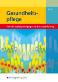 Gesundheitspflege für die sozialpädagogische Erstausbildung : Kinderpflege, Sozialpädagogische Assistenz, Sozialassistenz Schulbuch (Gesundheitspflege für die sozialpädagogische Erstausbildung 1) （3. Aufl. 2010. 136 S. m. zahlr. farb. Abb. 240.00 mm）