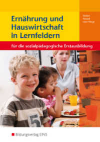 Ernährung und Hauswirtschaft in Lernfeldern für die sozialpädagogische Erstausbildung (Ernährung und Hauswirtschaft in Lernfeldern für die sozialpädagogische Erstausbildung 1) （2. Aufl. 2011. 223 S. m. zahlr. farb. Abb. 241.00 mm）