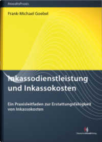 Inkassodienstleistung und Inkassokosten : Ein Praxisleitfaden für Rechtsanwälte, Inkassodienstleister und die Justiz (AnwaltsPraxis) （3. Aufl. 2022. 456 S. 210 mm）