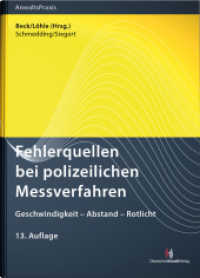 Fehlerquellen bei polizeilichen Messverfahren : Geschwindigkeit - Abstand - Rotlicht (AnwaltsPraxis) （13. Aufl. 2023. 656 S. 210 mm）