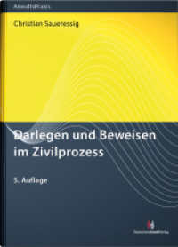 Darlegen und Beweisen im Zivilprozess (AnwaltsPraxis) （5. Aufl. 2024. 400 S. 210 mm）
