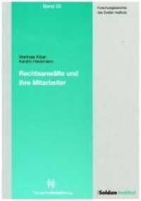 Rechtsanwälte und ihre Mitarbeiter: Eine arbeitspsychologische Studie zur Zusammenarbeit in Anwaltskanzleien : Band 22 (Soldaninstitut) （2018）
