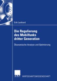 Die Regulierung des Mobilfunks dritter Generation : Ökonomische Analyse und Optimierung. Diss. Mit e. Geleitw.v. Dirk Ibsen (DUV Wirtschaftswissenschaft) （2002. xx, 229 S. XX, 229 S. 32 Abb. 210 mm）