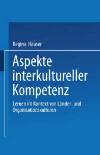 Aspekte interkultureller Kompetenz : Lernen im Kontext von Länder- und Organisationskulturen (Wirtschaftswissenschaften) （2003. 2003. xx, 337 S. XX, 337 S. 244 mm）
