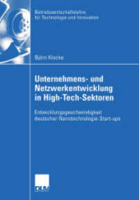 Unternehmens- und Netzwerkentwicklung in High-Tech-Sektoren : Entwicklungsgeschwindigkeit deutscher Nanotechnologie-Start-ups. Diss. Mit e. Geleitw. v. Hans Georg Gem&uuml;nden (Betriebswirtschaftslehre f&uuml;r Technologie und Innovation Bd.45) （2004. xxiv, 252 S. XXIV, 252 S. 210 mm）