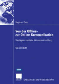 Von der Offline- zur Online-Kommunikation : Strategien medialer Wissensvermittlung （2005. 287 S. 287 S. Mit Online-Extras. 240 mm）