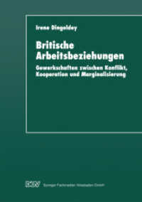 Britische Arbeitsbeziehungen : Gewerkschaften zwischen Konflikt, Kooperation und Marginalisierung. Diss. （1997. 2013. xxi, 338 S. XXI, 338 S. 6 Abb. 210 mm）