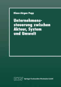 Unternehmenssteuerung zwischen Akteur, System und Umwelt : Systemtheoretische Perspektiven für Management, Wirtschaft und Gesellschaft. Diss. Univ. Erlangen-Nürnberg （1997. 2013. xvii, 370 S. XVII, 370 S. 36 Abb. 210 mm）