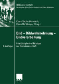 Bild - Bildwahrnehmung - Bildverarbeitung : Interdisziplinäre Beiträge zur Bildwissenschaft (Bildwissenschaft) （2. Aufl. 2004. 295 S. 295 S. 69 Abb. 210 mm）