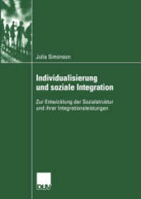 Individualisierung und soziale Integration : Diss. （2004. xvi, 248 S. XVI, 248 S. 19 Abb. 210 mm）