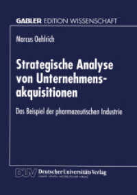 Strategische Analyse von Unternehmensakquisitionen : Das Beispiel der pharmazeutischen Industrie. Diss. (Gabler Edition Wissenschaft) （Nachdr. 2001. xviii, 137 S. XVIII, 137 S. 1 Abb. 210 mm）