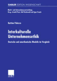 Interkulturelle Unternehmensethik : Deutsche und amerikanische Modelle im Vergleich. Diss. Ausgezeichnet mit dem Max-Weber-Preis für Wirtschaftsethik 1998, Kategorie Anerkennungspreis (Gabler Edition Wissenschaft) （Nachdr. 2001. xi, 287 S. XI, 287 S. 210 mm）