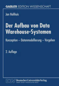 Der Aufbau von Data Warehouse-Systemen : Konzeption, Datenmodellierung, Vorgehen. Diss. (Gabler Edition Wissenschaft) （2. Aufl. 2001. xvi, 250 S. XVI, 250 S. 40 Abb. 0 mm）