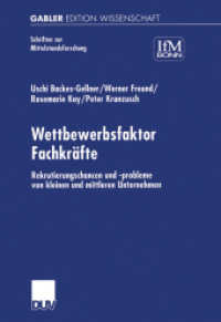 Wettbewerbsfaktor Fachkräfte : Rekrutierungschancen und -probleme von kleinen und mittleren Unternehmen. Diss. (Gabler Edition Wissenschaft) （2000. xix, 189 S. XIX, 189 S. 37 Abb. 210 mm）