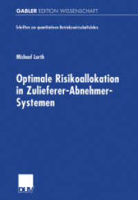 Optimale Risikoallokation in Zulieferer-Abnehmer-Systemen : Diss. Mit e. Geleitw. v.Günter Fandel (Gabler Edition Wissenschaft) （2000. xix, 193 S. XIX, 193 S. 210 mm）