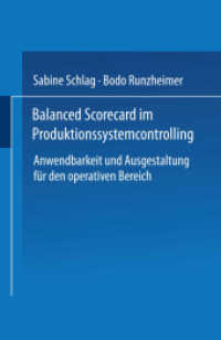 Balanced Scorecard im Produktionssystemcontrolling : Anwendbarkeit und Ausgestaltung für den operativen Bereich. Dipl.-Arb. (Gabler Edition Wissenschaft) （2001. xi, 94 S. XI, 94 S. 4 Abb. 203 mm）