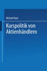 Kurspolitik von Aktienhändlern : Ein Finanzmarktmodell mit unvollständiger Information. Diss. Mit e. Geleitw. v. Sigrid Müller (Gabler Edition Wissenschaft) （2001. 2001. xxii, 287 S. XXII, 287 S. 235 mm）