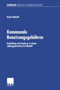 Kommunale Benutzungsgebühren : Ermittlung und Analyse in einem zahlungsorientierten Modell. Diss. Geleitw. v. Michael Bitz (Gabler Edition Wissenschaft) （2001. xxvi, 299 S. XXVI, 299 S. 0 mm）