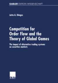 Competition for Order Flow and the Theory of Global Games : The impact of alternative trading systems on securities markets (Gabler Edition Wissenschaft) （2001. 2001. xxxiv, 273 S. XXXIV, 273 S. 16 Abb. 210 mm）