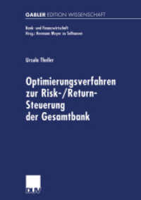 Optimierungsverfahren zur Risk-/Return-Steuerung der Gesamtbank : Diss. Mit e. Geleitw.v. Hermann Meyer zu Selhausen (Gabler Edition Wissenschaft) （2002. xlii, 319 S. XLII, 319 S. 8 Abb. 210 mm）