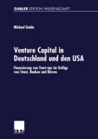 Venture Capital in Deutschland und den USA : Finanzierung von Start-ups im Gefüge von Staat, Banken und Börsen. Diss. Mit e. Geleitw. v. Horst Kern (Gabler Edition Wissenschaft) （2002. xvii, 337 S. XVII, 337 S. 54 Abb. 0 mm）
