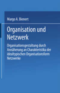 Organisation und Netzwerk : Organisationsgestaltung durch Annäherung an Charakteristika der idealtypischen Organisationsform Netzwerke. Diss. Mit e. Geleitw. v. Bernd Schiemenz (Gabler Edition Wissenschaft) （2002. 2002. xv, 252 S. 216 mm）