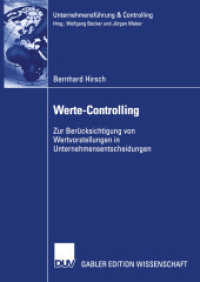 Werte-Controlling : Zur Berücksichtigung von Wertvorstellungen in Unternehmensentscheidungen. Diss. Mit e. Geleitw. v.Friederike Wall (Gabler Edition Wissenschaft) （2002. xx, 258 S. XX, 258 S. 8 Abb. 210 mm）