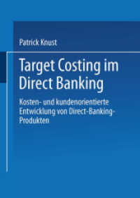 Target Costing im Direct Banking : Kosten- und kundenorientierte Entwicklung von Direct-Banking-Produkten (Gabler Edition Wissenschaft) （2002. 2002. xxiv, 249 S. 14 SW-Abb. 210 mm）