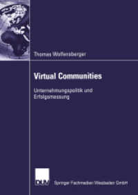 Virtual Communities : Unternehmungspolitik und Erfolgsmessung. Diss. （2002. xxviii, 291 S. XXVIII, 291 S. 31 Abb. 0 mm）