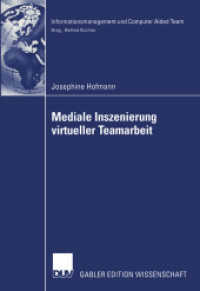 Mediale Inszenierung virtueller Teamarbeit : Diss. Mit e. Geleitw. v. Helmut Krcmar (Gabler Edition Wissenschaft) （2003. xx, 316 S. XX, 316 S. 66 Abb. 210 mm）