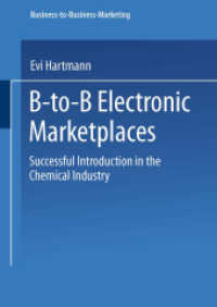 B-to-B Electronic Marketplaces : Successful Introduction in the Chemical Industry. Diss. (Business-to-Business-Marketing) （2002. 2002. xvi, 208 S. XVI, 208 p. 210 mm）