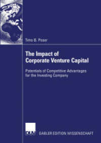 The Impact of Corporate Venture Capital : Potentials of Competitive Advantages for the Investing Company （2003. xx, 296 S. XX, 296 p. 4 illus. 210 mm）