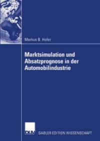 Marktsimulation und Absatzprognose in der Automobilindustrie : Diss. Mit e. Geleitw. v. Ulrich Teichmann (Gabler Edition Wissenschaft) （2003. xxvi, 330 S. XXVI, 330 S. 11 Abb. 210 mm）