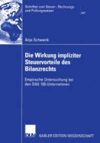 Die Wirkung impliziter Steuervorteile des Bilanzrechts : Empirische Untersuchung bei den DAX 100-Unternehmen. Diss. Univ. Tübingen WS 2001/2002 (Gabler Edition Wissenschaft) （2003. xxviii, 260 S. XXVIII, 260 S. 2 Abb. 210 mm）