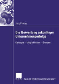 Die Bewertung zuk&uuml;nftiger Unternehmenserfolge : Konzepte - M&ouml;glichkeiten - Grenzen. Diss. Universit&auml;t Stuttgart 2003 (Gabler Edition Wissenschaft) （2003. xxiv, 281 S. XXIV, 281 S. 5 Abb. 210 mm）
