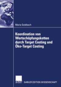 Koordination von Wertschöpfungsketten durch Target Costing und Öko-Target Costing : Eine agentur- und strukturationstheoretische Reflexion. Diss. Universität Frankfurt/Main, 2003 （2003. xxvi, 259 S. XXVI, 259 S. 14 Abb. 210 mm）