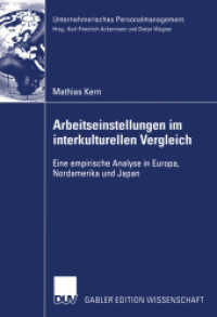 Arbeitseinstellungen im interkulturellen Vergleich : Eine empirische Analyse in Europa, Nordamerika und Japan. Diss. (Gabler Edition Wissenschaft) （2004. xvi, 203 S. XVI, 203 S. 48 Abb. 210 mm）